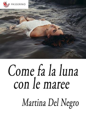 Recensione ” Come fa la luna con le maree” di Martina Del Nigro