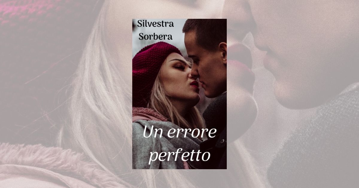 ” Un errore perfetto” di Silvestra Sorbera