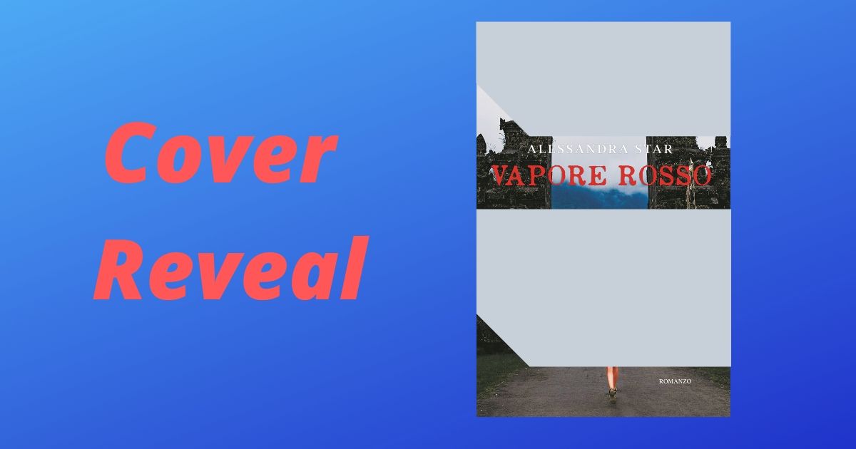 Cover Reveal “Vapore Rosso” di Alessandra Star
