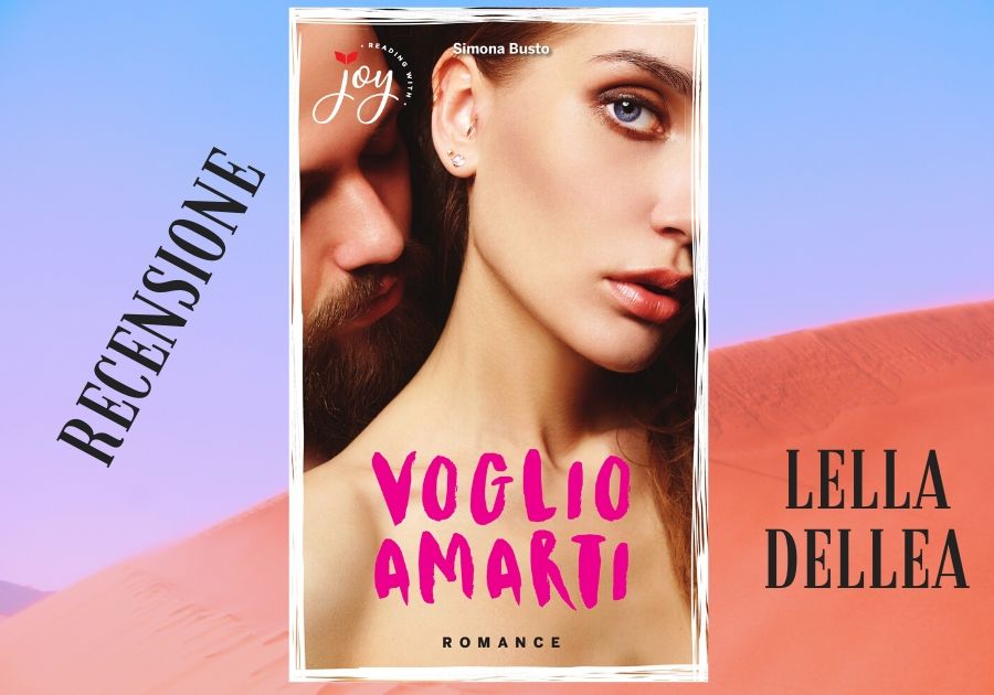 Recensione “Voglio Amarti” di Simona Busto