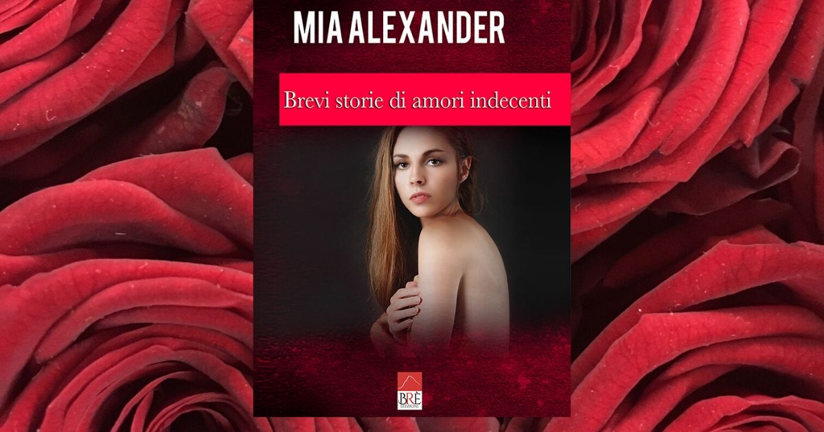 "Brevi storie di amori indecenti" di Mia Alexander