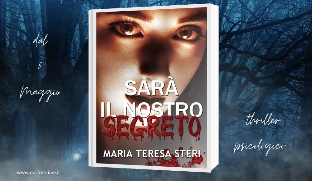 “Sarà il nostro segreto” di Maria Teresa Steri