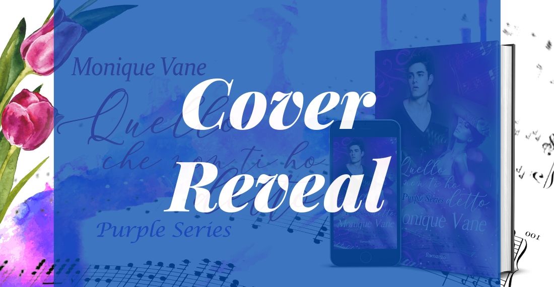 Cover Reveal “Quello che non ti ho detto” di Monique Vane