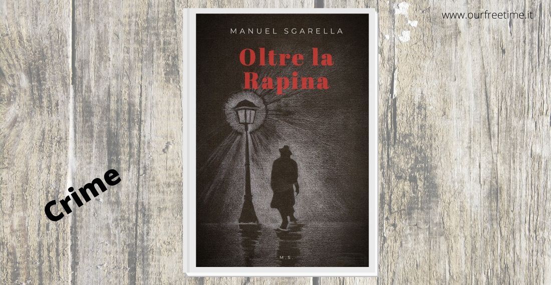 “Oltre la rapina” Manuel Sgarella