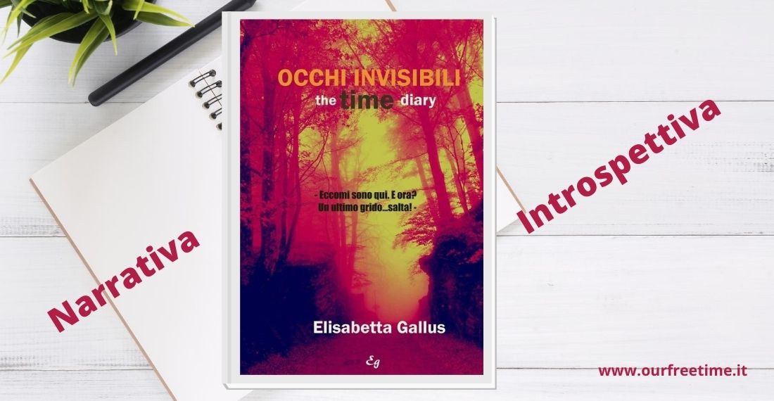 “Occhi Invisibili, the time diary” di Elisabetta Gallus