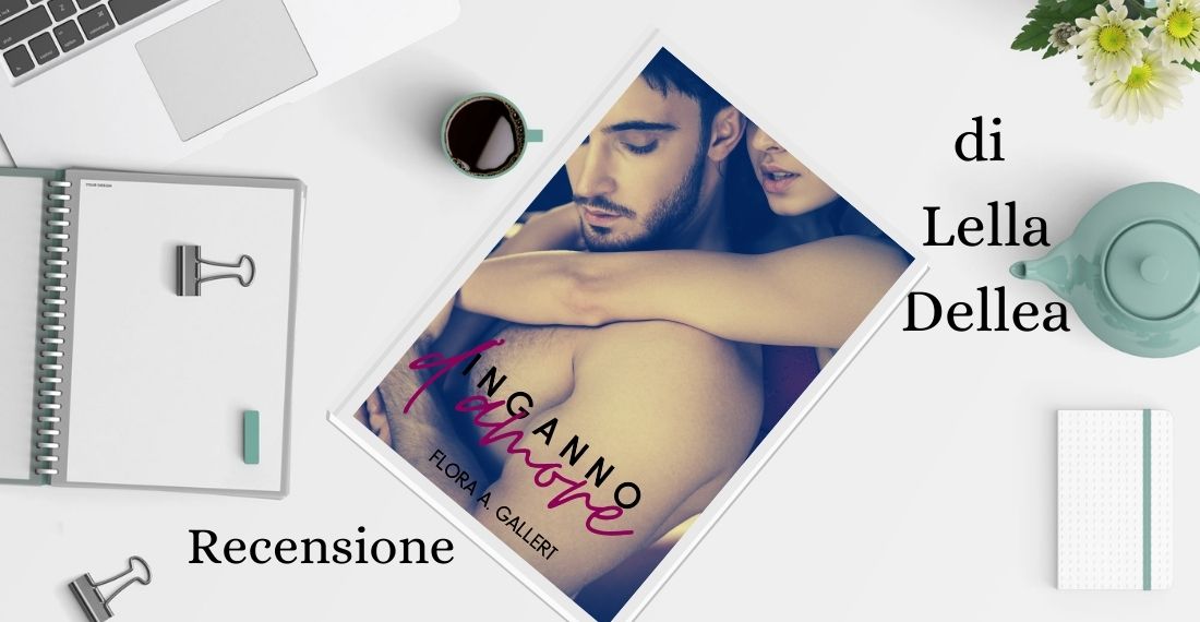 OurFreeTime recensione “Inganno d’amore” di Flora A. Gallert