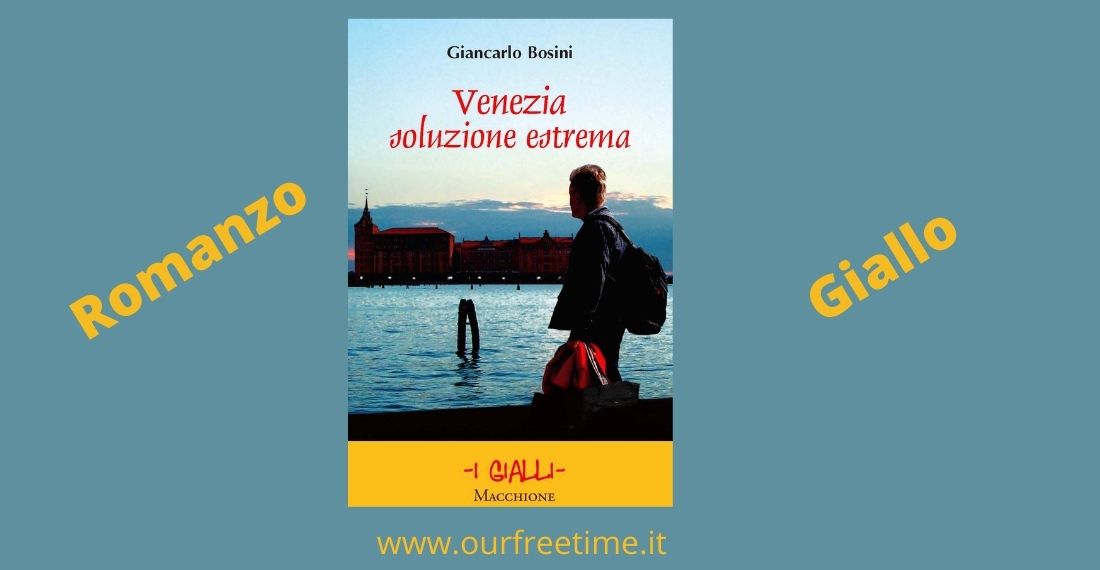 OurFreeTime “Venezia soluzione estrema” di Giancarlo Bosini