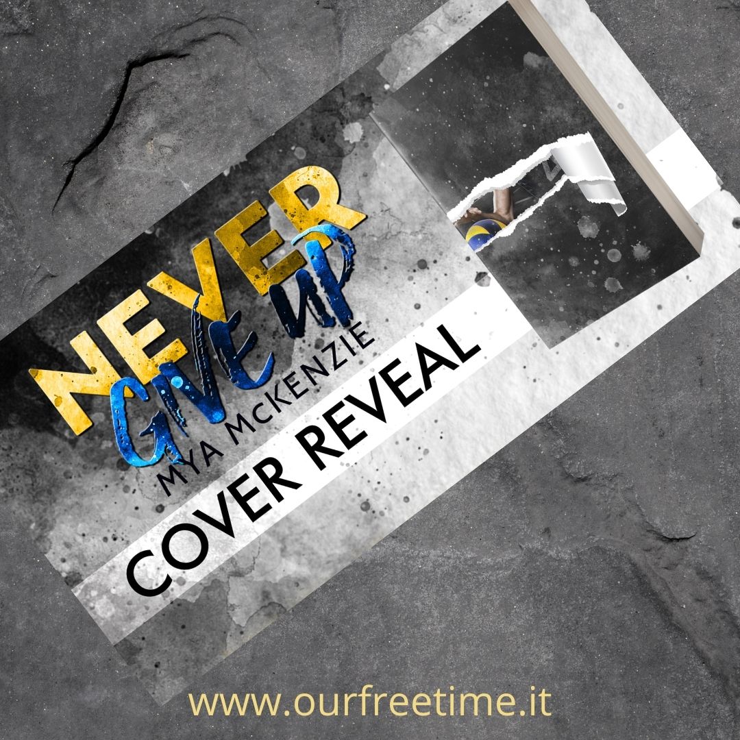 OurFreeTime Cover Reveal  “Never Give Up” di Mya McKenzie