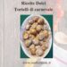 Ricette Dolci Tortelli di carnevale (1)