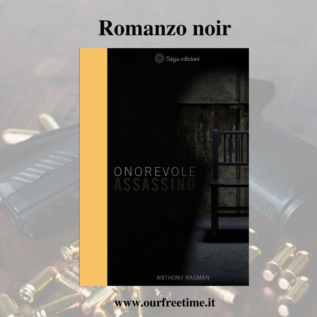 OurFreeTime “Onorevole Assassino” di Anthony Ragman