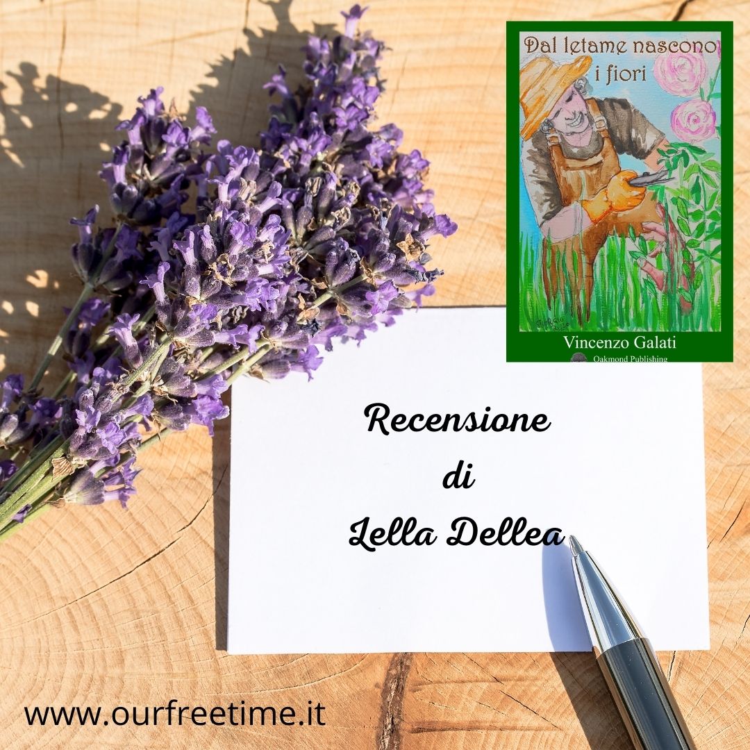 OurFreeTime Recensione “Dal letame nascono i fiori” di Vincenzo Galati