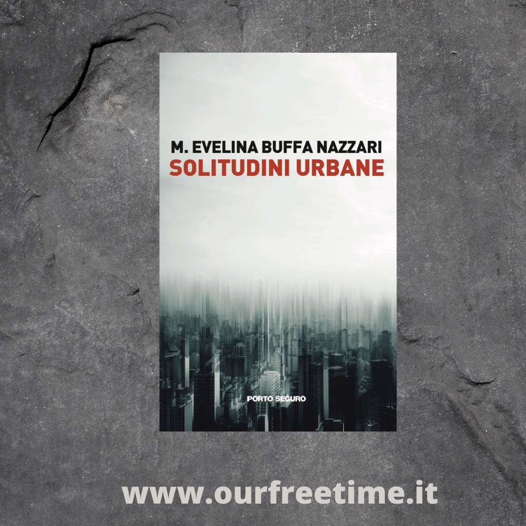 Solitudini urbane di Maria Evelina Buffa Nazzari