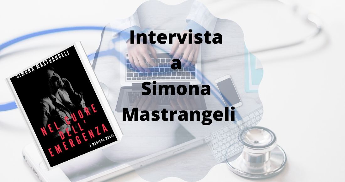 Intervista-a-Simona-Mastrangeli autrice. Parliamo di lei e dei suoi libri con particolare attenzione alla sua esperienza in ospedale in terapia intensiva in tempi di coronavirus covid-19