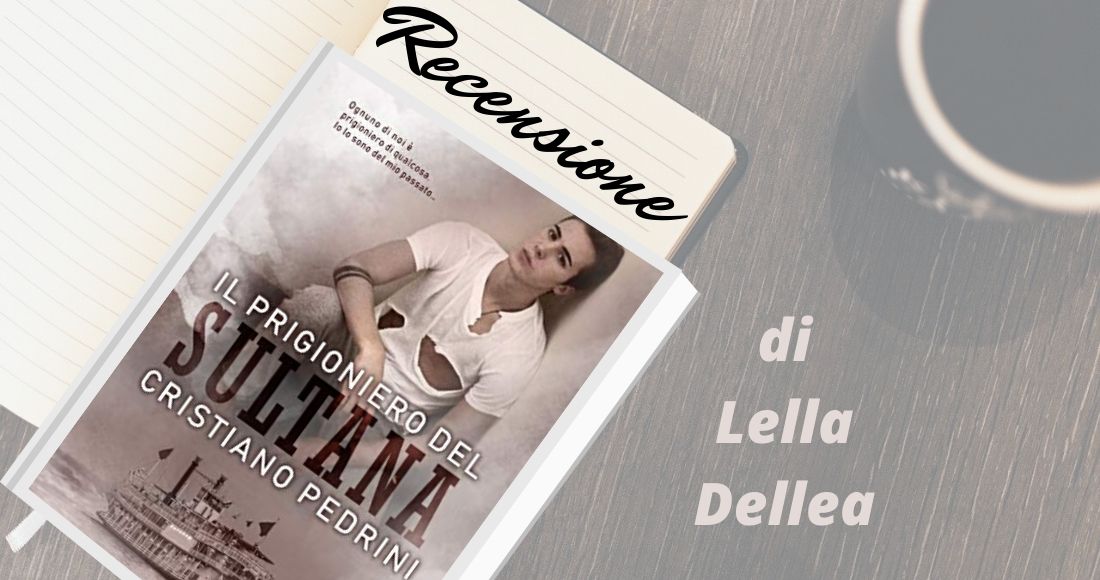 Recensione “Il prigioniero del Sultana” di Cristiano Pedrini