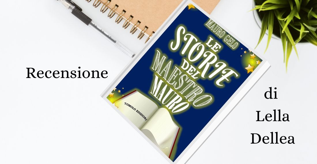 Recensione “Le storie del maestro Mauro” di Mauro Gelo