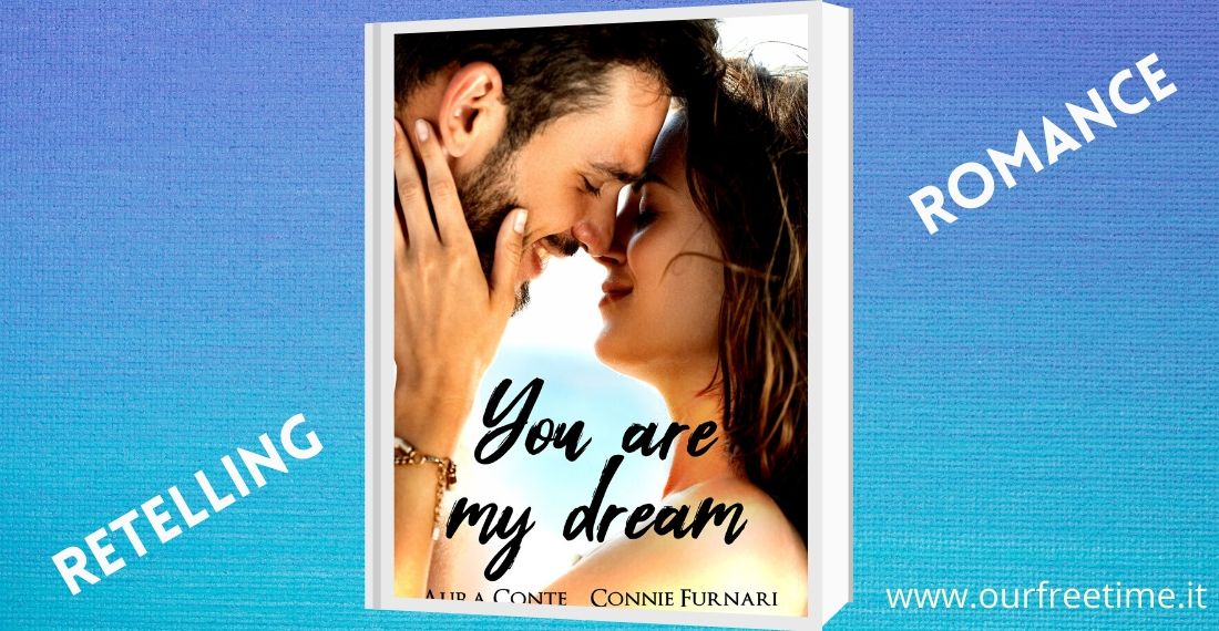 “You are my dream” di Aura Conte e Connie Furnari