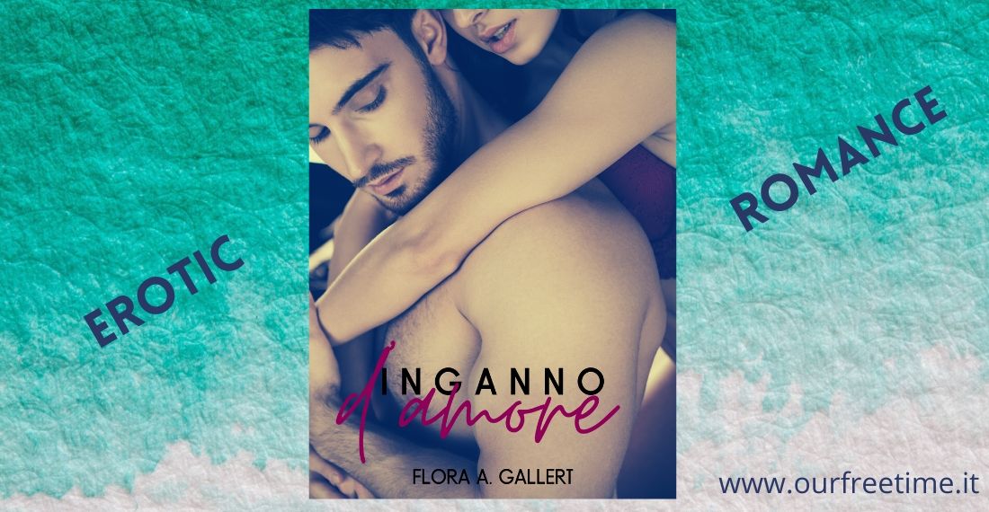 “Inganno d’Amore” di Flora A. Gallert