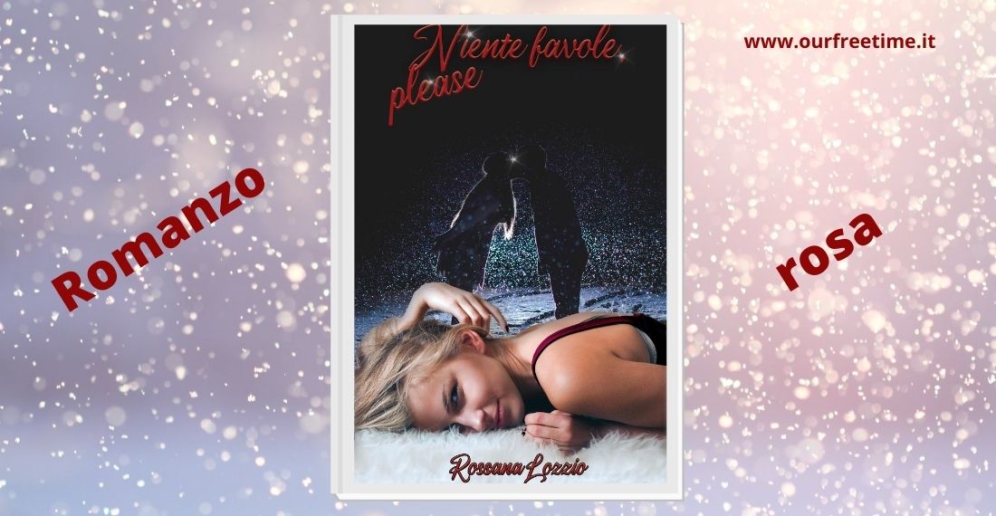 “Niente favole, please” di Rosanna Lozzio