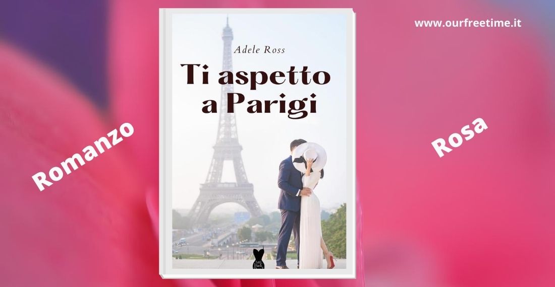 “Ti aspetto a Parigi” di Adele Ross