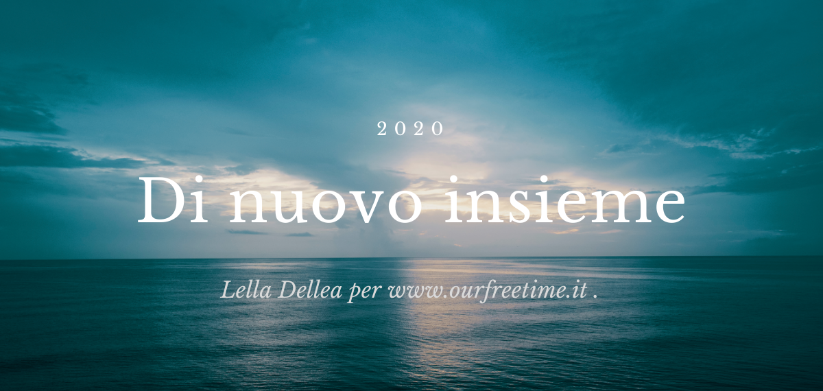 “Di nuovo insieme” di Lella Dellea