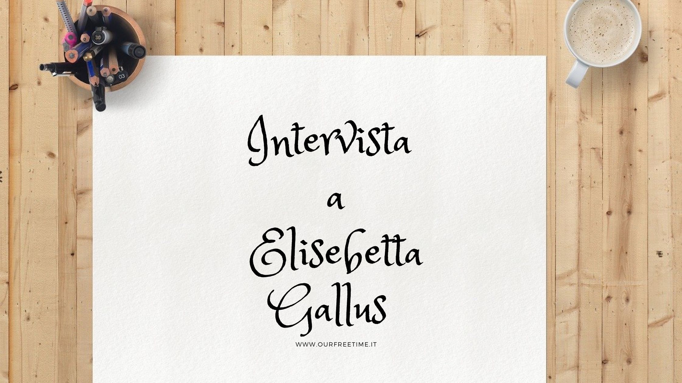 Intervista a Elisabetta Gallus