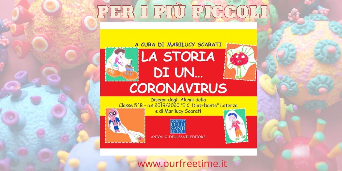 OurFreeTime “La storia di un… coronavirus” di Marilucy Scarati