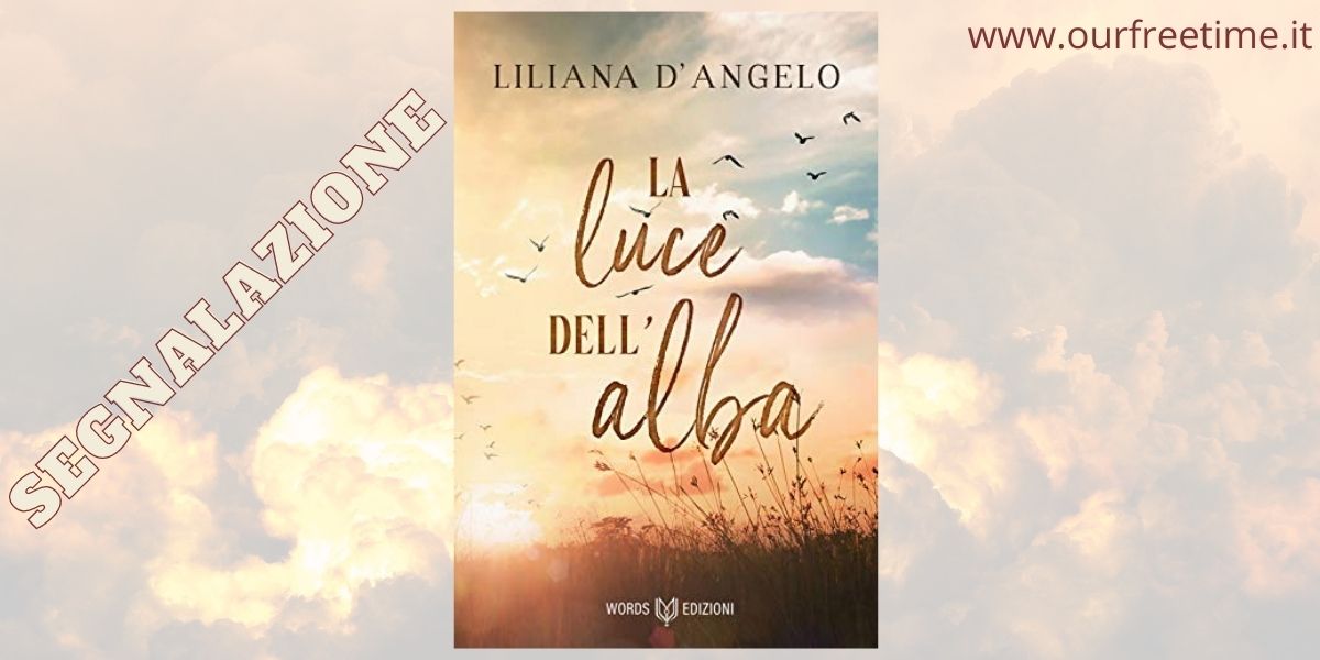 OurFreeTime “La luce dell’alba” di Liliana D’Angelo
