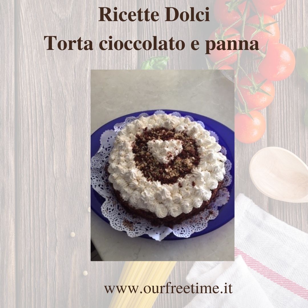 OurFreeTime – Torta con cioccolato e panna montata