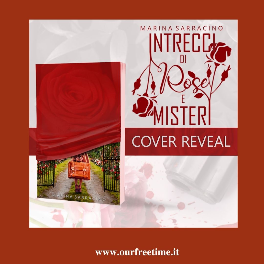 OurFreeTime Cover Reveal “Intrecci di rose e misteri” di Marina Sarracino