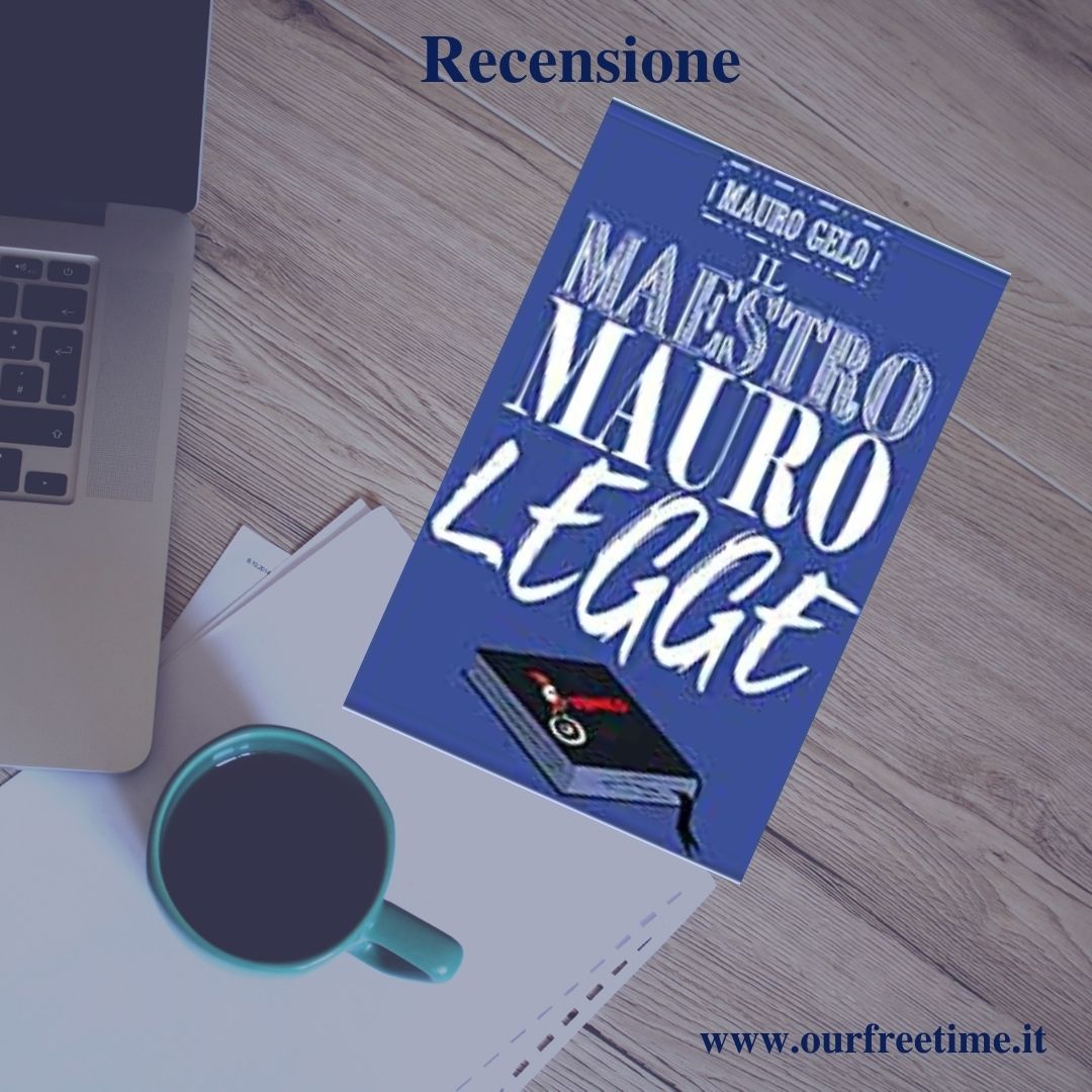 OurFreeTime recensione “Il maestro Mauro legge” di Mauro Gelo