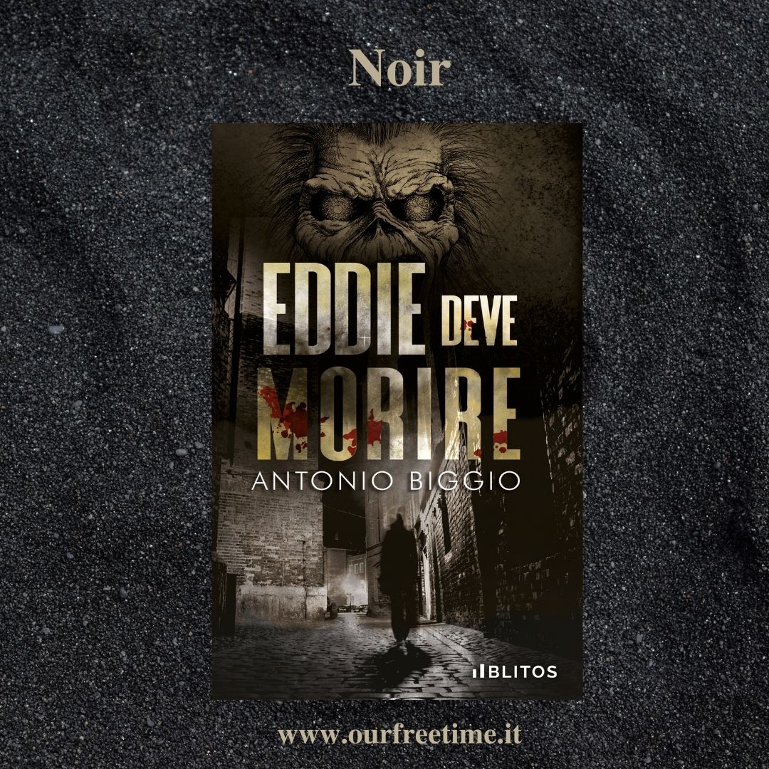 OurFreeTime “Eddie deve morire” Antonio Biggio