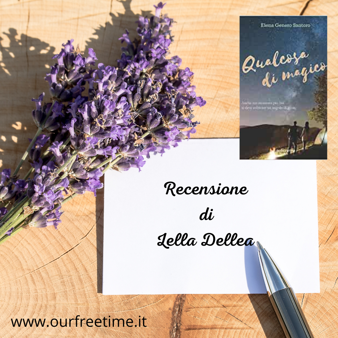 Recensione “Qualcosa di magico” di Elena G. Santoro – L’opinione di Lella