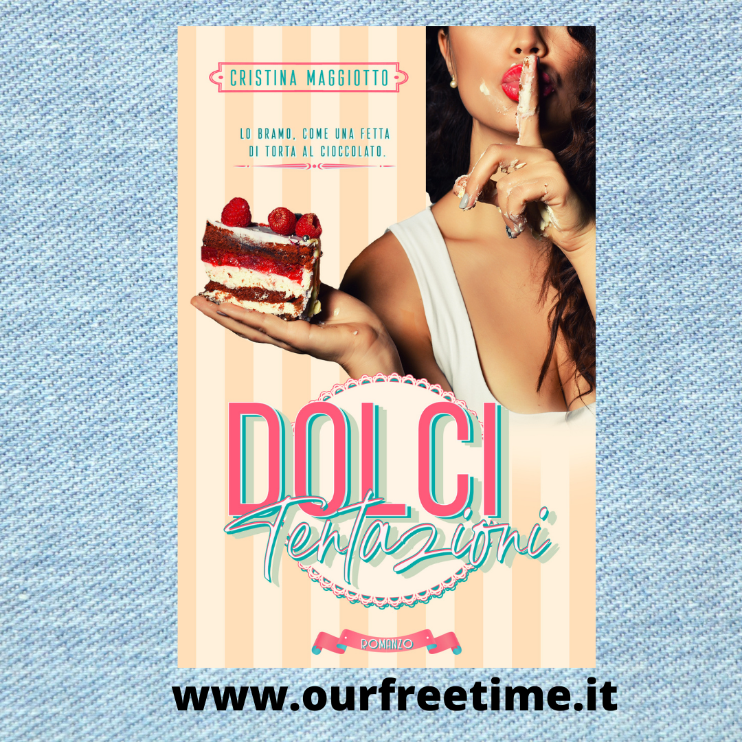 “Dolci Tentazioni” di Cristina Maggiotto