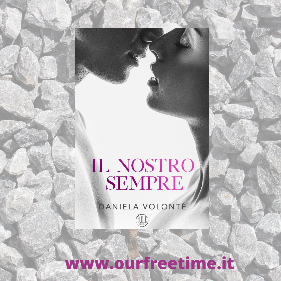 “Il nostro sempre” di Daniela Volontè