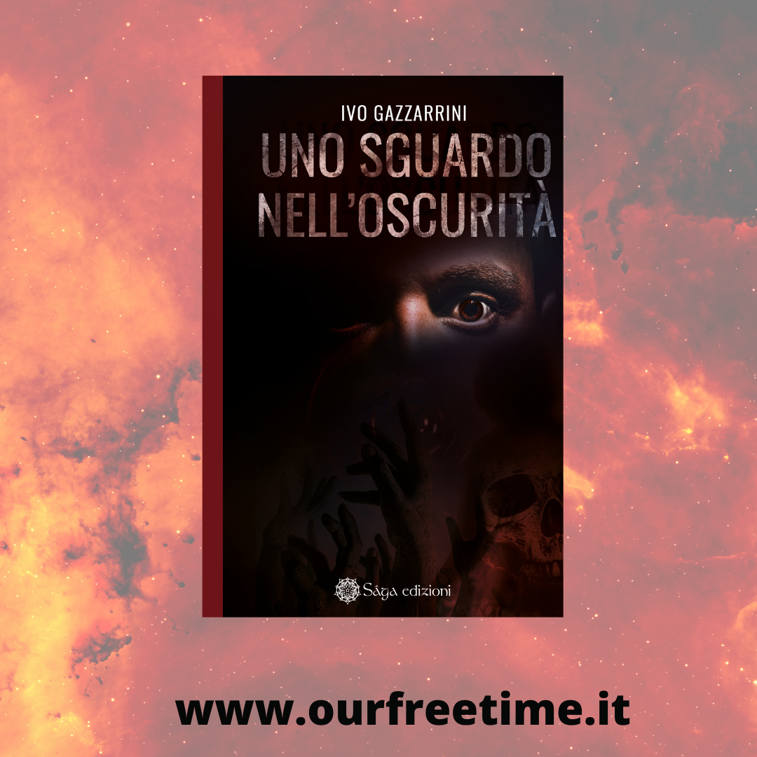 “Uno sguardo nell’oscurità” di Ivo Gazzarrini