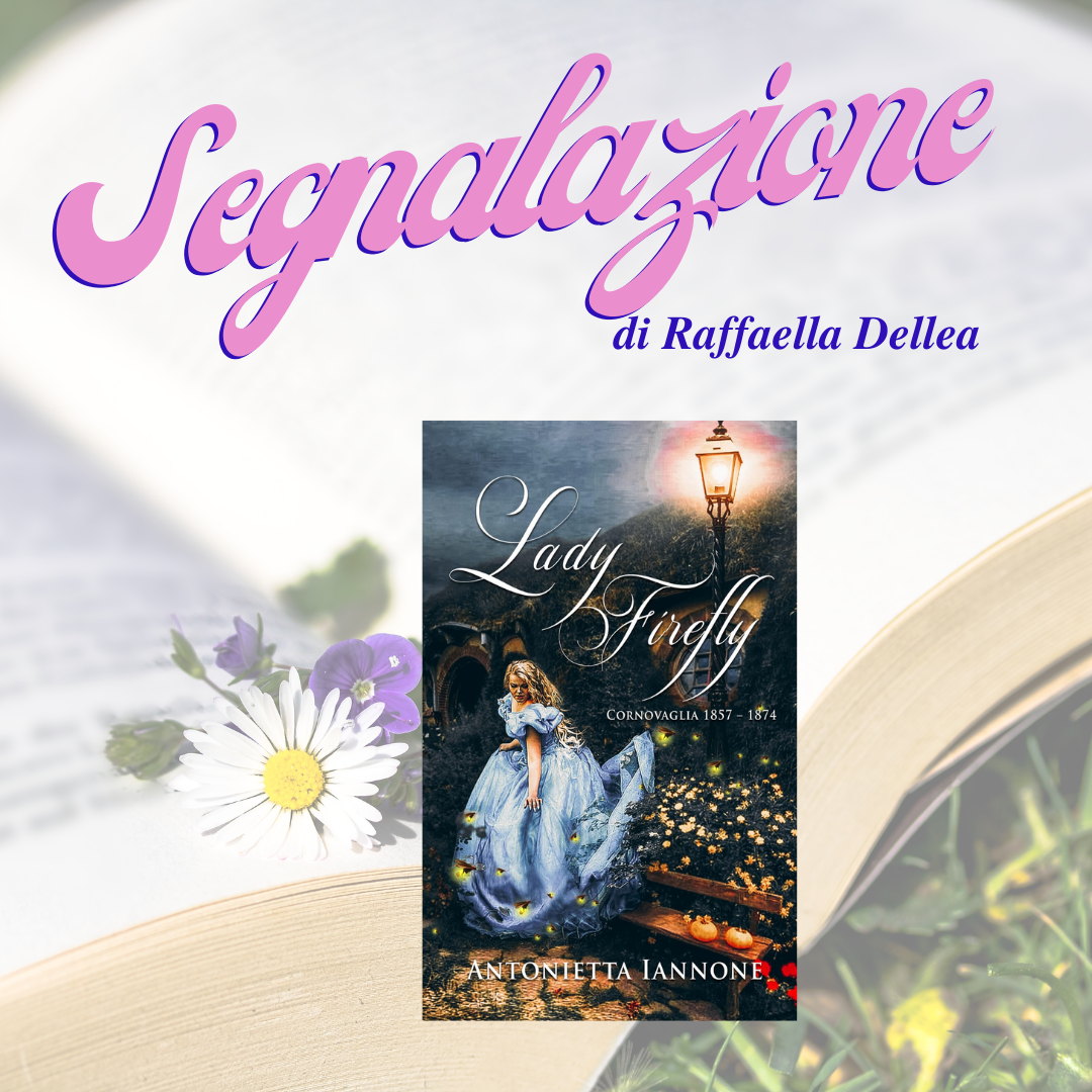 Lady Firefly di Antonietta Iannone Amore ai tempi della regina Vittoria.