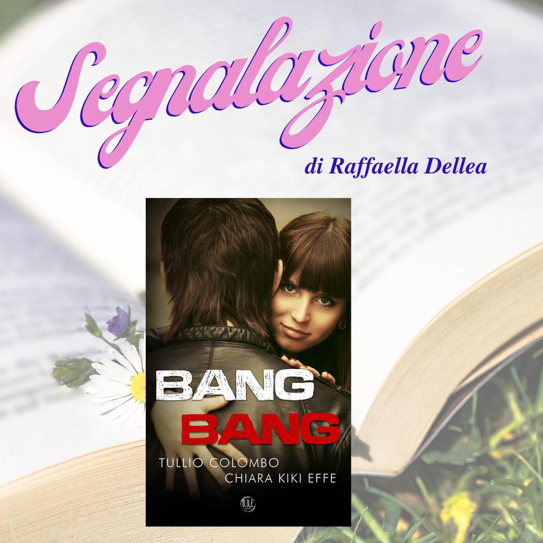 Bang Bang di Chiara Kiki Effe, Tullio Colombo