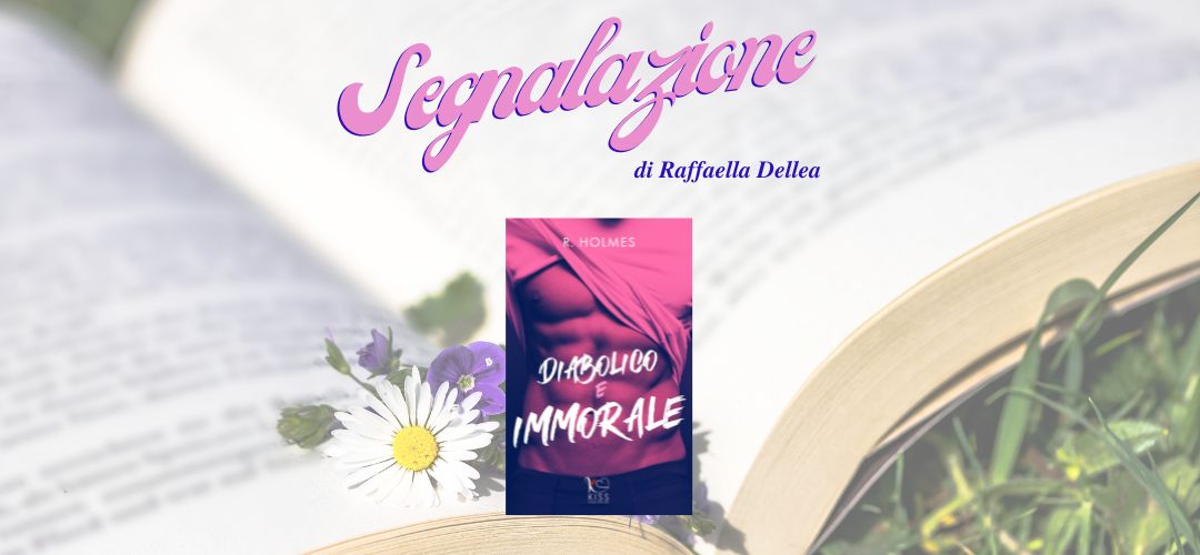 Diabolico e immorale di R Holmes