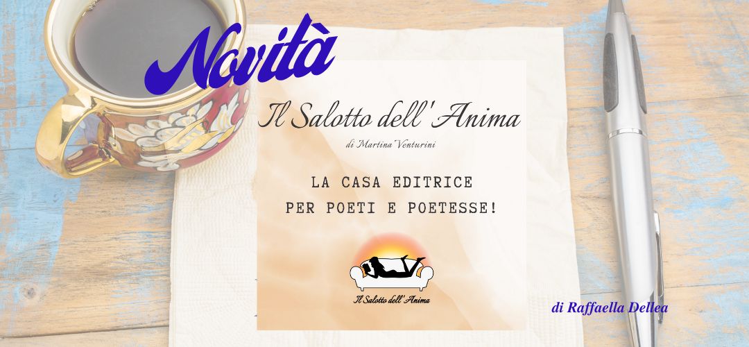 “Il Salotto dell’Anima”: la casa editrice per poeti e poetesse! 