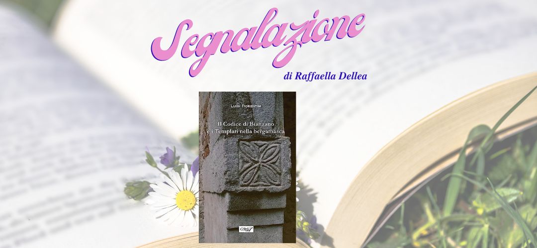 Il codice di Bianzano e i templari nella bergamasca